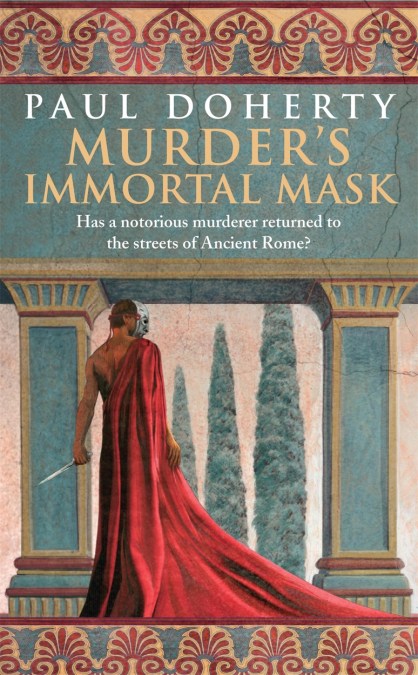 Murder’s Immortal Mask (Ancient Roman Mysteries, Book 4)