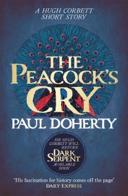 The Peacock’s Cry (Hugh Corbett Novella)